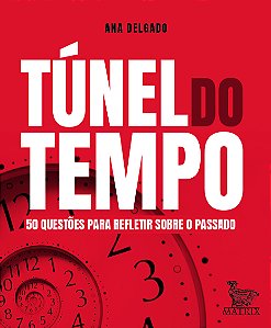 Livro Túnel do tempo: 50 questões para refletir sobre o p...