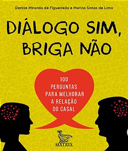 Livro Diálogo sim, briga não: 100 perguntas para melhorar...