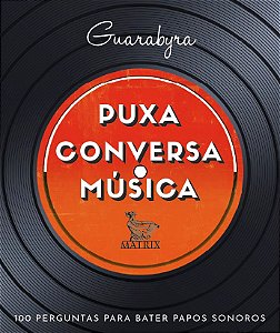 Livro Puxa conversa música: 100 perguntas para bater papo...
