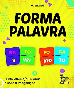 Livro Forma palavra: Junte letras e/ou sílabas e solte a ...