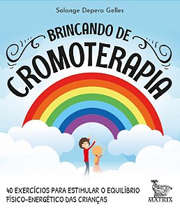 Livro Brincando de cromoterapia: 40 exercícios para estim...