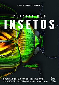 Livro Planeta dos insetos: Estranhos. Úteis. Fascinantes....