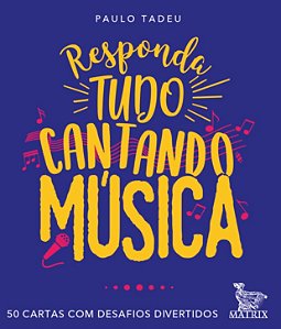 Livro Responda tudo cantando música: 50 cartas com desafi...