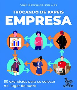 Livro Trocando de papéis - empresa: 50 exercícios para se...