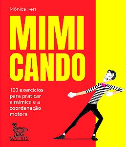 Livro Mimicando: 100 exercícios para praticar a mímica e ...