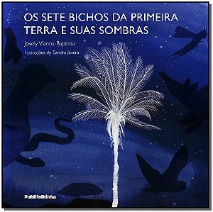 Livro Os Sete Bichos Da Primeira Terra E Suas Sombras