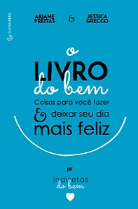 Livro O livro do bem: Coisas para você fazer e deixar o s...