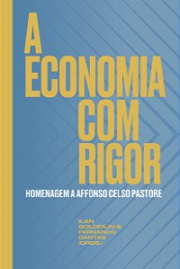 Livro A economia com rigor: Homenagem a Affonso Celso Pas...