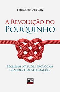 Livro A Revolução do Pouquinho: pequenas atitudes provoca...