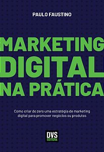Livro Marketing Digital na Prática: Como criar do zero um...