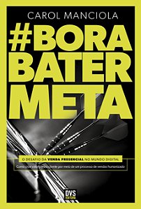 Livro Bora Bater Meta: o desafio da venda presencial no m...