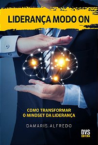 Livro Liderança Modo On: Como Transformar o Mindset da Li...