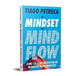 Livro Do Mindset ao Mindflow: Como ser o seu melhor em um...