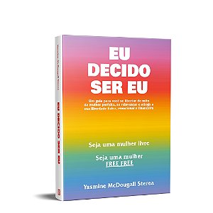 Livro Eu Decido Ser Eu: Um guia para você se libertar do ...