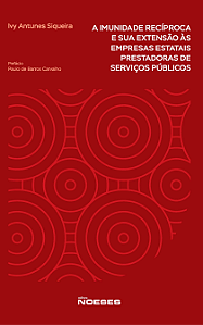 Livro A imunidade recíproca e sua extensão às empresas estatais...