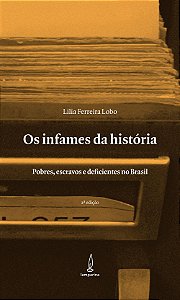 Livro Os infames da história: pobres, escravos e deficien...