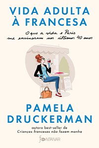 Livro Vida adulta à francesa: O que a vida e Paris me ens...