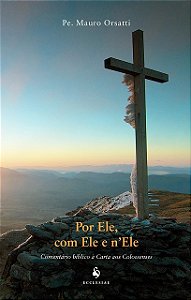 Livro Por Ele, Com Ele E N´Ele