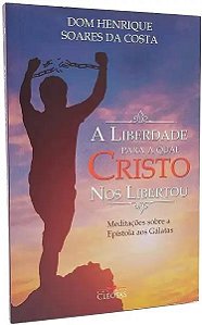 Livro A Liberdade Para Qual Cristo Nos Libertou