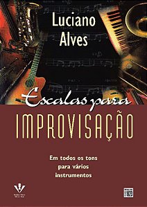 Livro Escalas para improvisação: Em todos os tons para vá...