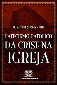 Livro Catecismo Catolico Da Crise Na Igreja