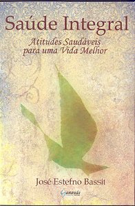 Livro Saude Integral - Atitudes Saudaveis Para Uma Vida...