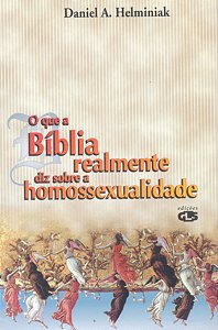 Livro O que a Bíblia realmente diz sobre a homossexualida...