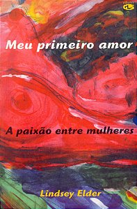 Livro Meu Primeiro Amor - A Paixão Entre Mulheres