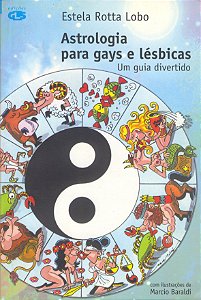 ASTROLOGIA PARA GAYS E LÉSBICAS - UM GUIA DIVERTIDO