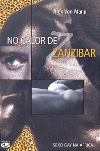 Livro No Calor De Zanzibar - Sexo Gay Na África