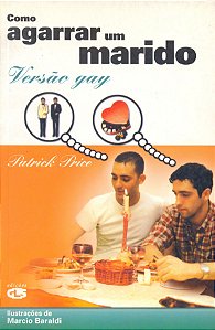 Livro Como Agarrar Um Marido - Versao Gay -