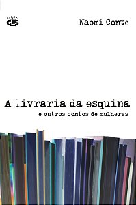 Livro A Livraria Da Esquina - E Outros Contos De Mulheres