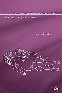 Livro Faz Duas Semanas Que Meu Amor - E Outros Contos Par...