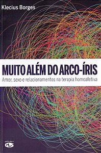 Livro MUITO ALÉM DO ARCO-ÍRIS: AMOR, SEXO E RELACIONAMENT...