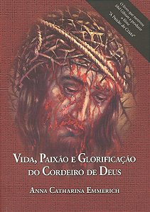 Livro Vida Paixao E Glorificacao Do Cordeiro De Deus