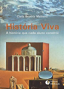 Livro HISTÓRIA VIVA: A HISTÓRIA QUE O ALUNO CONSTRÓI