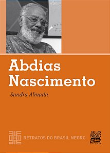 Livro Abdias Nascimento: COLEÇÃO RETRATOS DO BRASIL NEGRO