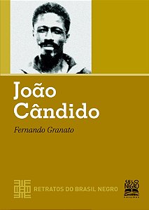 Livro JOÃO CÂNDIDO - RETRATOS DO BRASIL NEGRO