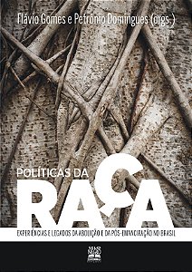 Livro Políticas da raça: experiências e legados da aboliç...