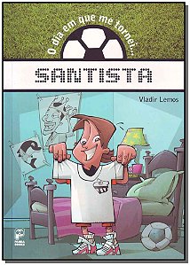 Livro O dia em que me tornei... Santista