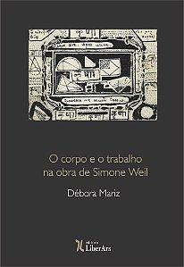 Livro O Corpo E Trabalho Na Obra De Simone Weil
