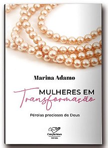 Livro Mulheres Em Transformação: Pérolas Preciosas De Deu...
