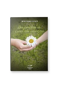 Livro Do Perdão À Cura Do Coração