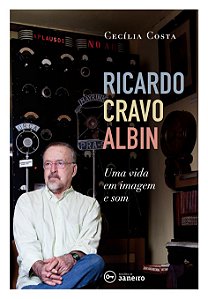 Livro Ricardo Cravo Albin: Uma vida em imagem e som