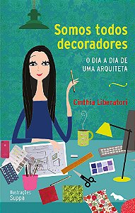 Livro Somos todos decoradores: O dia a dia de uma arquiteta