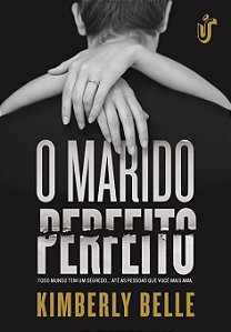 Livro O marido perfeito: Todo mundo tem um segredo... Até...