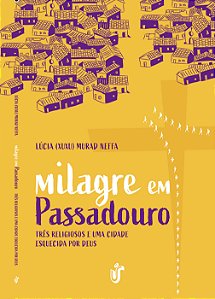 Livro MILAGRE EM PASSADOURO: Três religiosos e uma cidade...