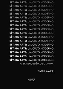 Livro Sétima arte, um culto moderno: O idealismo estético...