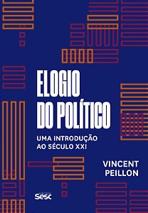 Livro Elogio do político: Uma introdução ao século XXI