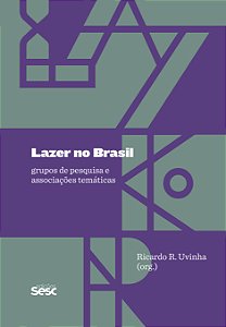 Livro Lazer no Brasil: grupos de pesquisa e associações temátic...